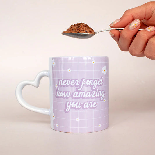 Never forget how amazing you are mug